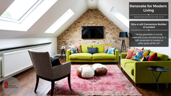 Renovate for Modern Living: Hire a Loft Conversion Builder in London