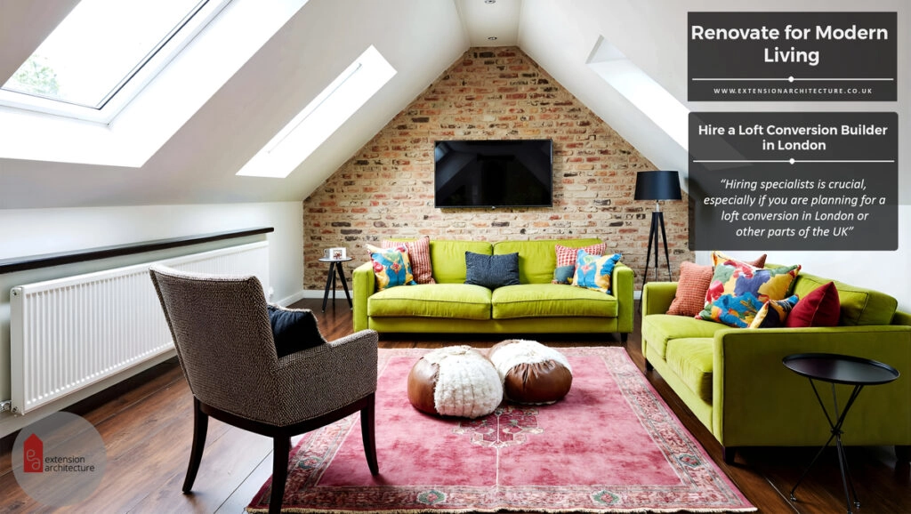Renovate for Modern Living: Hire a Loft Conversion Builder in London